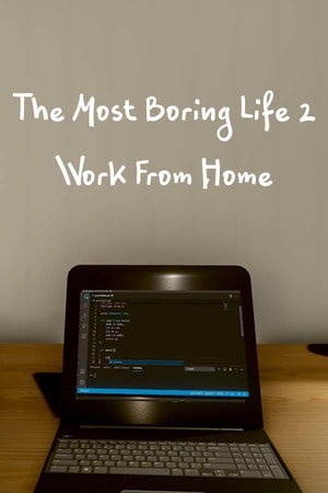 最无聊的生活 2 - 在家工作[The Most Boring Life Ever 2 - Work From Home] 游戏封面