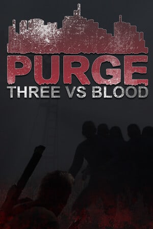 净化 - 三人大战血人[PURGE - Three vs Blood] 游戏封面