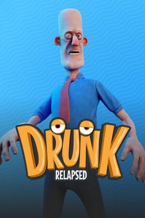 醉酒：旧病复发[Drunk: Relapsed] 游戏封面