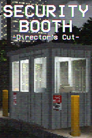 保安亭：导演剪辑版[Security Booth: Director's Cut] 游戏封面