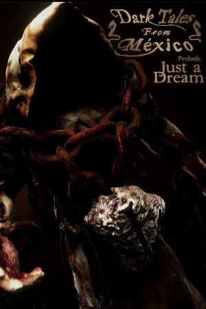 墨西哥的黑暗故事：前奏。只是一个梦想......与麻袋人[Dark Tales from Mexico: Prelude. Just a Dream... with The Sack Man] 游戏封面