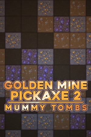 金矿镐 2：木乃伊墓[Golden Mine Pickaxe 2: Mummy Tombs] 游戏封面