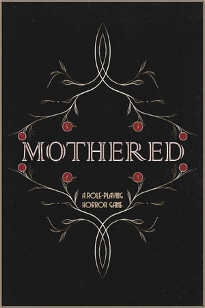 MOTHERED - 一款角色扮演恐怖游戏[MOTHERED - A ROLE-PLAYING HORROR GAME] 游戏封面