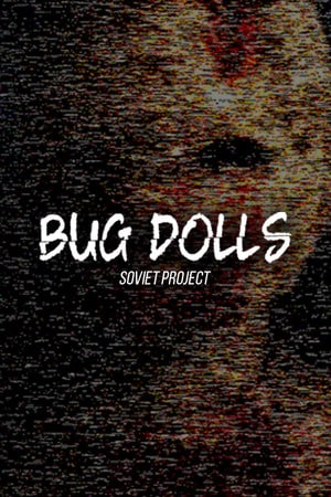 虫子娃娃：苏联项目[Bug Dolls: Soviet Project] 游戏封面