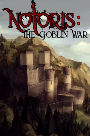 诺托里斯：哥布林战争[Notoris: The Goblin War] 游戏封面