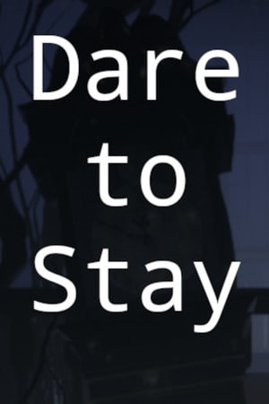 敢于留下来[Dare to Stay] 游戏封面
