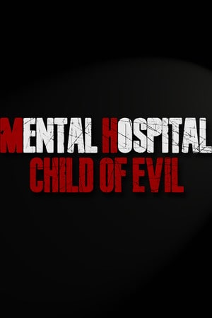 精神病院-邪恶之子[Mental Hospital - Child of Evil] 游戏封面
