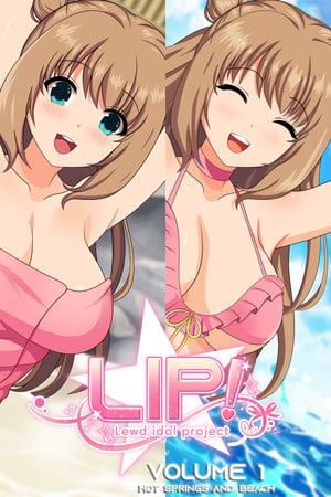 唇！淫荡偶像计划 Vol. 1 - 温泉和海滩情节[LIP! Lewd Idol Project Vol. 1 - Hot Springs and Beach Episodes] 游戏封面