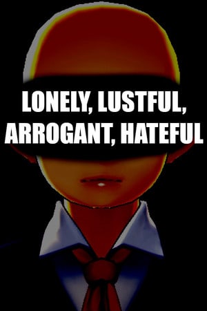 孤独、好色、傲慢、仇恨[LONELY, LUSTFUL, ARROGANT, HATEFUL] 游戏封面