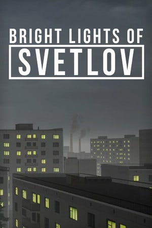 斯维特洛夫的明亮灯光[Bright Lights of Svetlov] 游戏封面