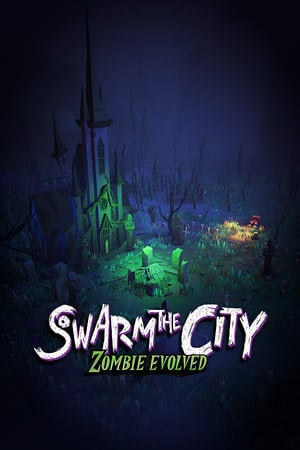 席卷城市：僵尸进化[Swarm the City: Zombie Evolved] 游戏封面