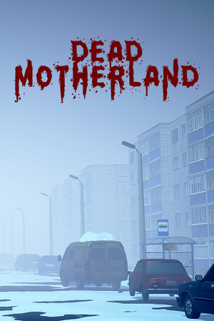 死亡祖国：僵尸合作社[Dead Motherland: Zombie Co-op] 游戏封面