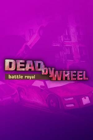 死亡之轮：皇家之战[Dead by Wheel: Battle Royal] 游戏封面