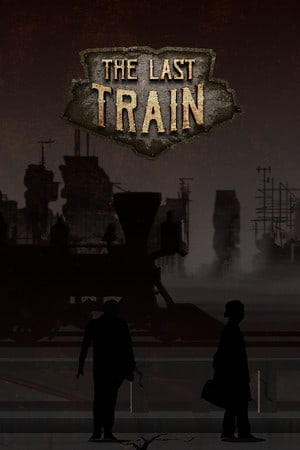 最后一班火车 - 最终版[The Last Train - Definitive Edition] 游戏封面