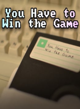 你必须赢得比赛[You Have to Win the Game] 游戏封面