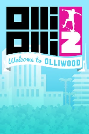 OlliOlli2：欢迎来到 Olliwood[OlliOlli2: Welcome to Olliwood] 游戏封面