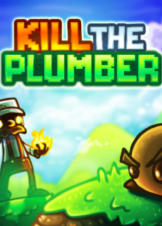 杀死水管工[Kill The Plumber] 游戏封面