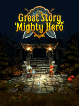 强大英雄的伟大故事 - 重制版[The Great Story of a Mighty Hero - Remastered] 游戏封面