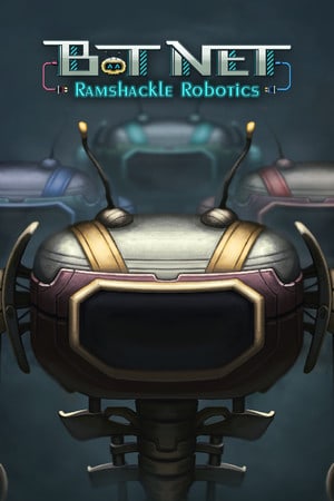 机器人网络：摇摇欲坠的机器人[Bot Net: Ramshackle Robotics] 游戏封面
