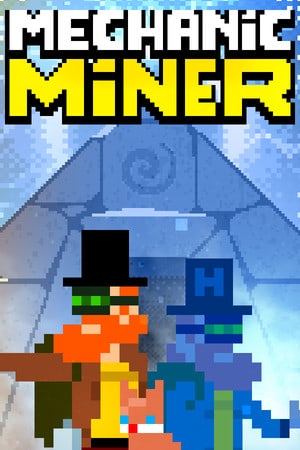 机械矿工[Mechanic Miner] 游戏封面