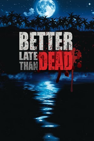 迟到总比死好[Better Late Than DEAD] 游戏封面