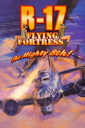 B-17 飞行堡垒：威猛八号[B-17 Flying Fortress: The Mighty 8th] 游戏封面
