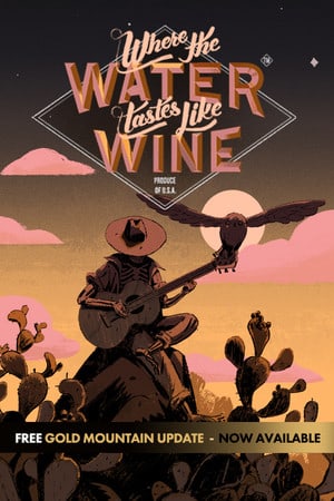 那里的水尝起来像酒[Where the Water Tastes Like Wine] 游戏封面