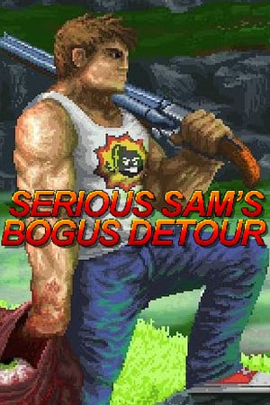 严肃的山姆的虚假绕道[Serious Sam's Bogus Detour] 游戏封面