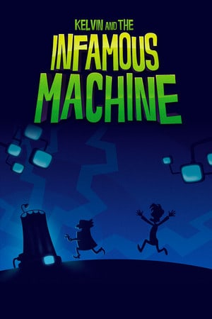 开尔文和臭名昭著的机器[Kelvin and the Infamous Machine] 游戏封面