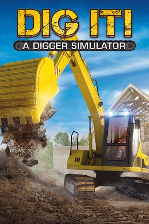 挖掘它！ - 挖掘机模拟器[DIG IT! - A Digger Simulator] 游戏封面