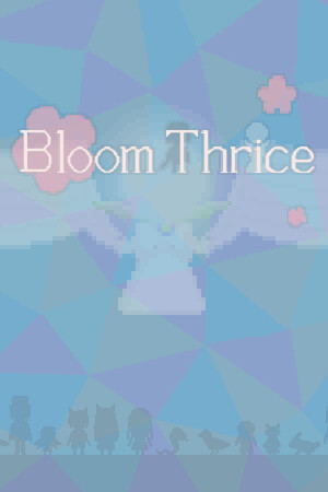 绽放三次[Bloom Thrice] 游戏封面