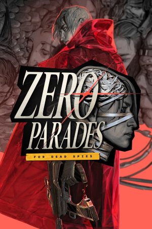 零游行：献给死去的间谍[ZERO PARADES: For Dead Spies] 游戏封面
