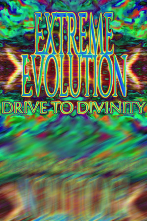 极限进化：走向神性[Extreme Evolution: Drive to Divinity] 游戏封面