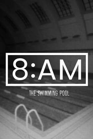 上午 8 点：游泳池[8AM: The Swimming Pool] 游戏封面