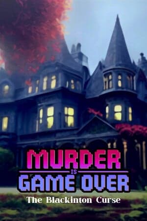 谋杀游戏结束：布莱克顿诅咒[Murder Is Game Over: The Blackinton Curse] 游戏封面