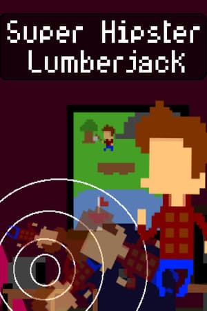 超级时髦伐木工[Super Hipster Lumberjack] 游戏封面