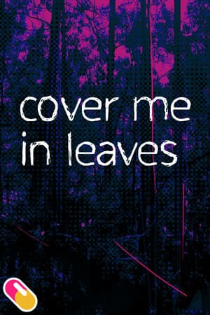 10毫克：用树叶遮盖我[10mg: Cover Me In Leaves] 游戏封面