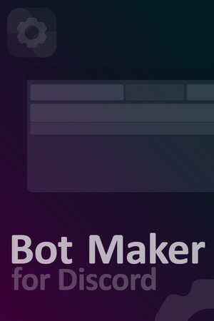 Discord 机器人制造商[Bot Maker For Discord] 游戏封面