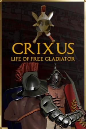 CRIXUS：自由角斗士的生活[CRIXUS: Life of free Gladiator] 游戏封面