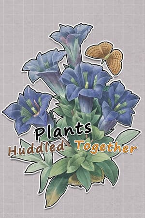 植物挤在一起[Plants Huddled Together] 游戏封面