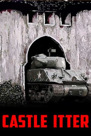 伊特尔城堡 - 二战中最奇怪的战役[Castle Itter - The Strangest Battle of WWII] 游戏封面