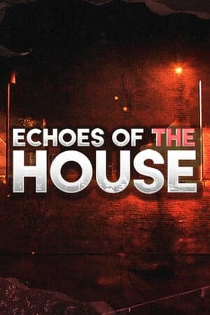 房子的回声[Echoes Of The House] 游戏封面