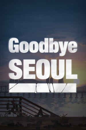 再见首尔[Goodbye Seoul] 游戏封面