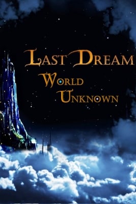 最后的梦想：未知的世界[Last Dream: World Unknown] 游戏封面
