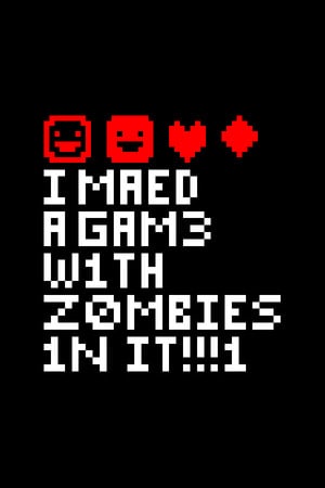 我买了一台 GAM3 W1TH Z0MB1ES 1N IT!!!1[I MAED A GAM3 W1TH Z0MB1ES 1N IT!!!1] 游戏封面