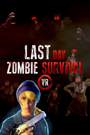 最后一天：僵尸生存 VR[Last Day: Zombie Survival VR] 游戏封面