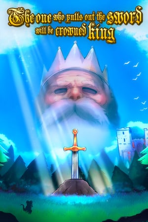 拔出剑的人将被加冕为王[The one who pulls out the sword will be crowned king] 游戏封面