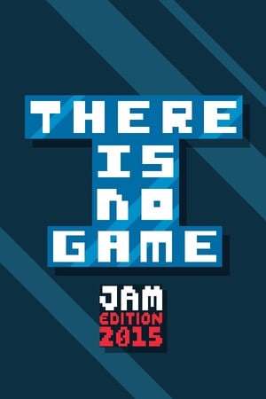 没有游戏：即兴版 2015[There Is No Game: Jam Edition 2015] 游戏封面