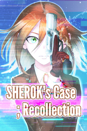 夏洛克的案件；回忆[SHEROK's Case ;Recollection] 游戏封面